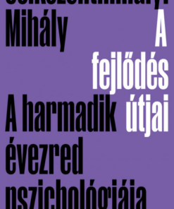 A fejlődés útjai - A harmadik évezred pszichológiája