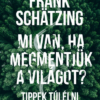 Mi van, ha megmentjük a világot?