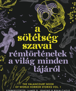 A sötétség szavai - Rémtörténetek a világ minden tájáról