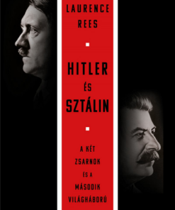 Hitler és Sztálin - A két zsarnok és a második világháború