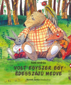 Volt egyszer egy édesszájú medve - Hangoskönyv