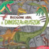 Bolygónk urai, a dinoszauruszok