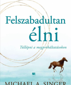 Felszabadultan élni