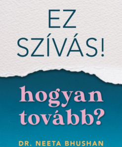 Ez szívás - hogyan tovább?