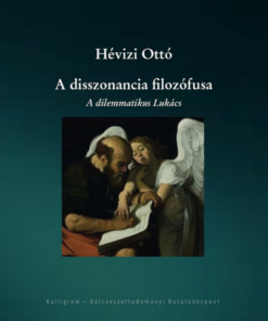 A disszonancia filozófusa - A dilemmatikus Lukács