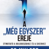 A "Még Egyszer" ereje