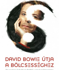 David Bowie útja a bölcsességhez