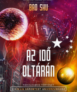 Az idő oltárán - Párhuzamos történet Cixin Liu Háromtest-univerzumához