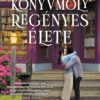Egy könyvmoly regényes élete