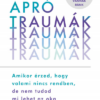 Apró traumák - Amikor érzed, hogy valami nincs rendben, de nem tudod mi lehet az oka