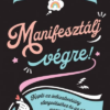 Manifesztálj végre!
