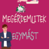 Megérdemlitek egymást