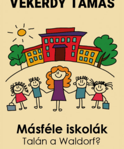 Másféle iskolák - Talán a Waldorf?