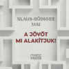 A jövőt mi alakítjuk!