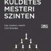 Küldetés mesteri szinten - Egy százéves vezetői titok feltárása