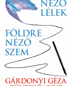 Földre néző szem - Égre néző lélek