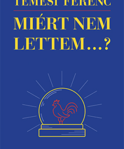 Miért nem lettem...?