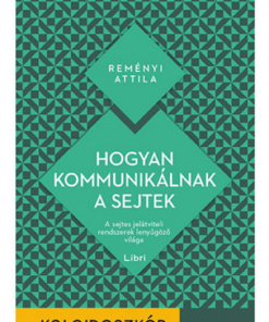 Hogyan kommunikálnak a sejtek - A sejtes jelátviteli rendszerek lenyűgöző világa