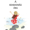 A SZABADSÁG ÁRA