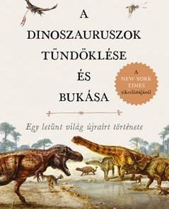 A dinoszauruszok tündöklése és bukása