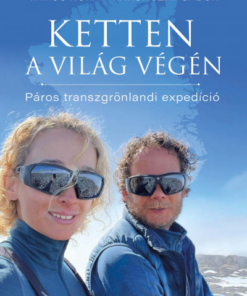 Ketten a világ végén - Páros transzgrönlandi expedíció