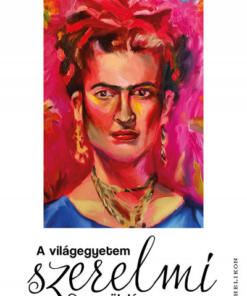 A világegyetem szerelmi ölelése - Frida Kahlo a siker kapujában