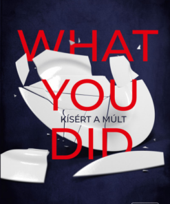 What you did - Kísért a múlt