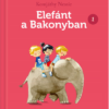 Elefánt a Bakonyban 1. - Szeretek olvasni!