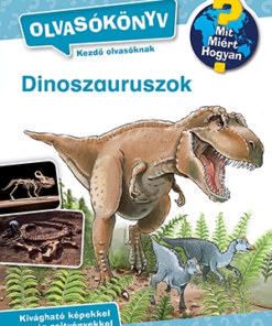 Dinoszauruszok - Mit? Miért? Hogyan? Olvasókönyv 2.