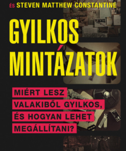 Gyilkos mintázatok - Miért lesz valakiből sorozatgyilkos, és hogyan lehet megállítani?