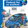 Fedezd fel az autókat! - Mit? Miért? Hogyan?