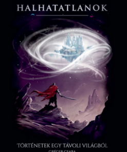 Halhatatlanok - Történetek egy távoli világból