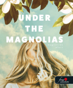 Under the Magnolias - Magnóliák alatt