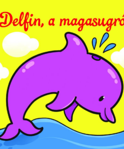 Delfin, a magasugró – Állati kalandok – Szivacskönyv