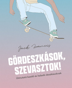Gördeszkások, szevasztok!