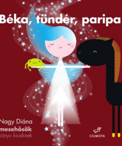 Béka, tündér, paripa - Mesehősök, könyv kicsiknek