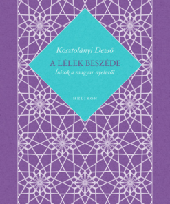 A lélek beszéde - Írások a magyar nyelvről