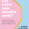 Ezt miért nem mondta senki?