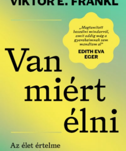 Van miért élni