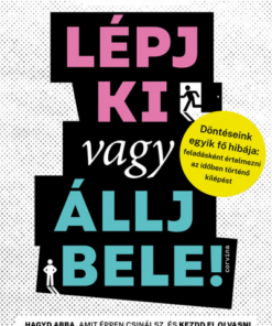 Lépj ki vagy állj bele!