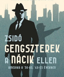 Zsidó gengszterek a nácik ellen - Amerika a '30-as, '40-es években