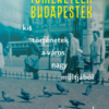 Ismeretlen Budapestek