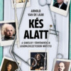 Kés alatt - A sebészet történetének legemlékezetesebb műtétei