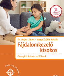 Fájdalomkezelő kisokos - Önsegítő kalauz szülőknek