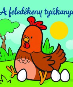 A feledékeny tyúkanyó – Állati kalandok