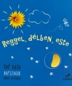 Reggel, délben, este