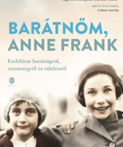 Barátnőm, Anne Frank - Emlékirat barátságról, veszteségről és túlélésről
