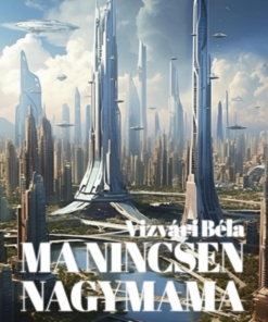 Ma nincsen nagymama
