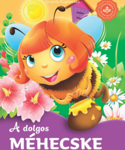 A dolgos méhecske – Kedvenc állatmeséim
