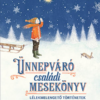 Ünnepváró családi mesekönyv